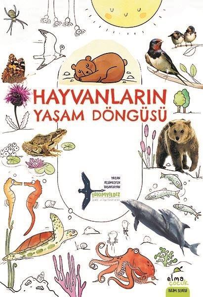 Hayvanların Yaşam Döngüsü | Elma Yayınevi (İnce Kapak)  - Resim 1