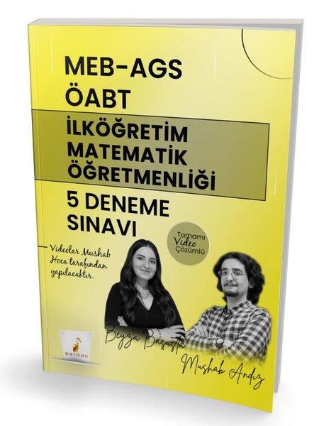 MEB - AGS ÖABT İlköğretim Matematik Öğretmenliği 5 Deneme Sınavı - Tamamı Video Çözümlü | Pelikan Yayınları (İnce Kapak)  - Resim 1