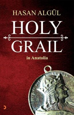 Holy Grail in Anatolia - Hasan Algül kitap kapağı