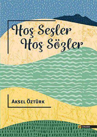 Hoş Sesler Hoş Sözler - Aksel Öztürk kitap kapağı