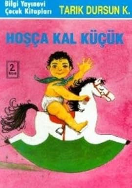 Hoşça Kal Küçük-Tark Dursun K. - Tarık Dursun K. kitap kapağı