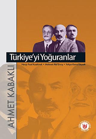Türkiye’yi Yoğuranlar