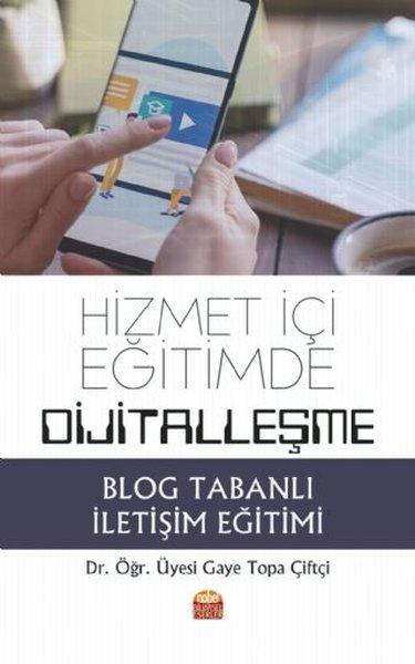 Hizmet İçi Eğitimde Dijitalleşme-Blog Tabanlı İletişim Eğitimi | Nobel Akademik Yayıncılık (İnce Kapak)  - Resim 1