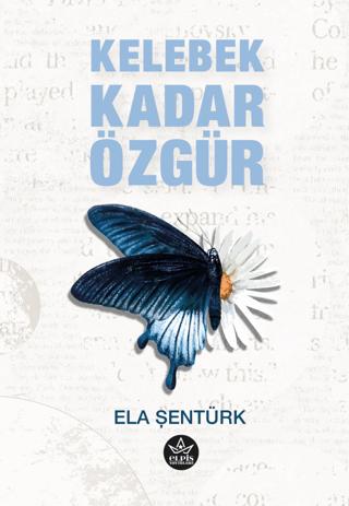 Kelebek Kadar Özgür | Elpis Yayınları (Ciltsiz)  - Resim 1