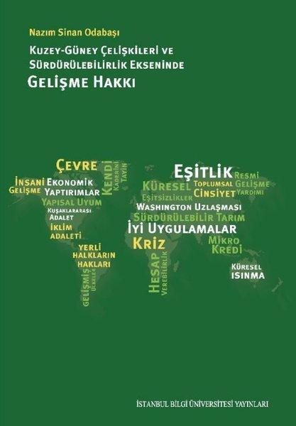Kuzey-Güneş Çelişkileri ve Sürdürülebilirlik Ekseninde Gelişme Hakkı | İstanbul Bilgi Üniv.Yayınları (İnce Kapak)  - Resim 1