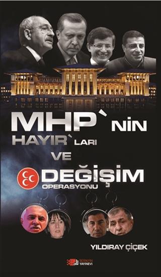 MHP’nin Hayır’ları ve Değişim Operasyonu | Berikan Yayınevi (Ciltsiz)  - Resim 1