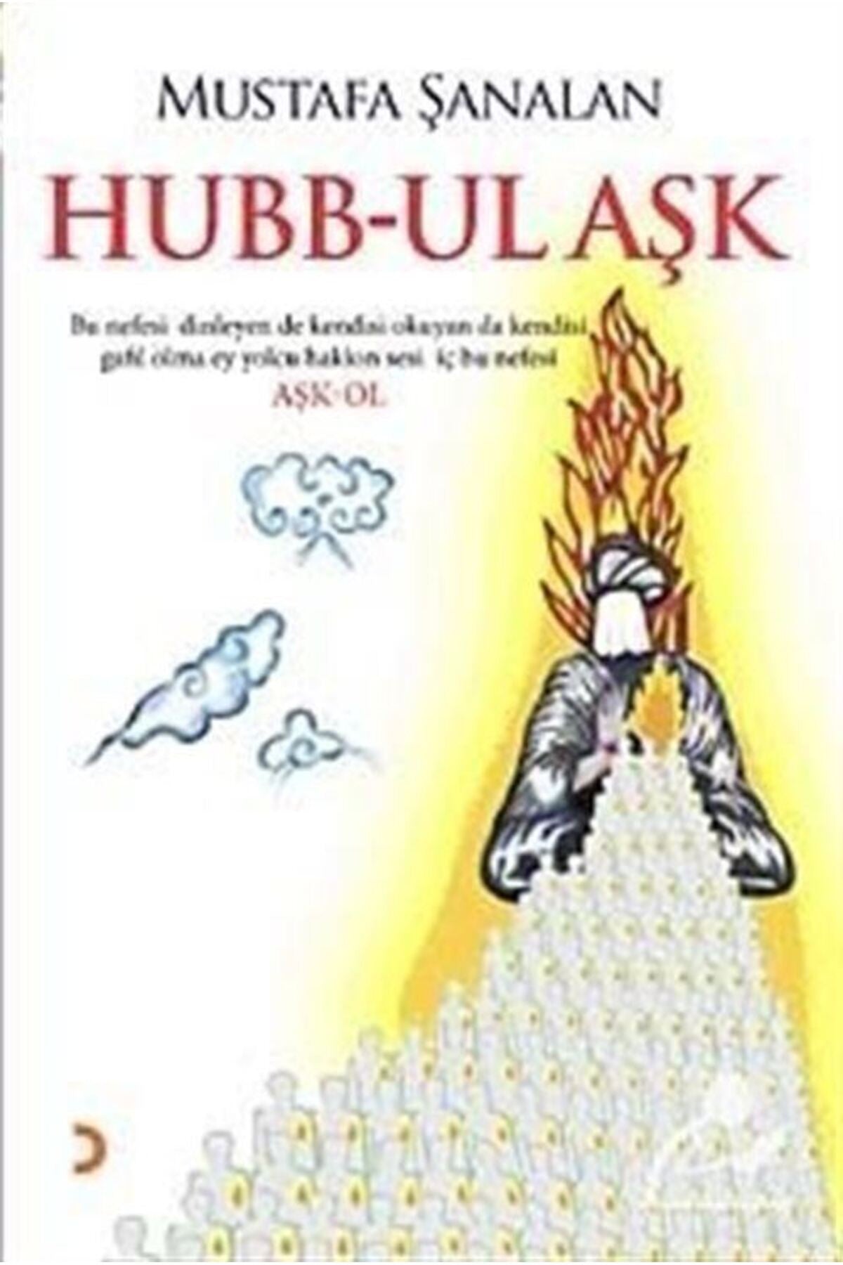 Hubb-Ul Aşk - Hak Subhan Gönülde Mihman Nefes Pinhan / Mustafa Şanalan kitap kapağı