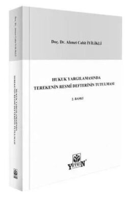 Hukuk Yargılamasında Terekenin Resmi Defterinin Tutulması - Ahmet Cahit İyilikli kitap kapağı
