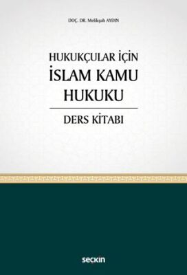 Hukukçular İçin İslam Kamu Hukuku Ders Kitabı - Melikşah Aydın kitap kapağı