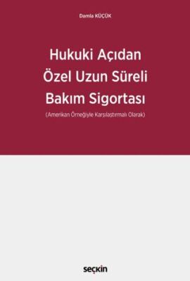 Hukuki Açıdan Özel Uzun Süreli Bakım Sigortası - Damla Küçük kitap kapağı