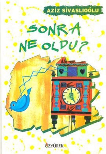 Sonra Ne Oldu? | Özyürek Yayınevi (İnce Kapak)  - Resim 1