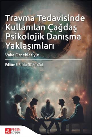 Travma Tedavisinde Kullanılan Çağdaş Psikolojik Danışma Yaklaşımları | Pegem Akademi Yayıncılık (Ciltsiz)  - Resim 1
