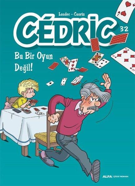 Cedric 32 - Bu Bir Oyun Değil! | Alfa Yayıncılık (İnce Kapak)  - Resim 1