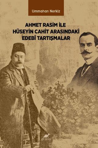 Ahmet Rasim ile Hüseyin Cahit Arasındaki Edebî Tartışmalar | Paradigma Akademi Yayınları (Ciltsiz)  - Resim 1
