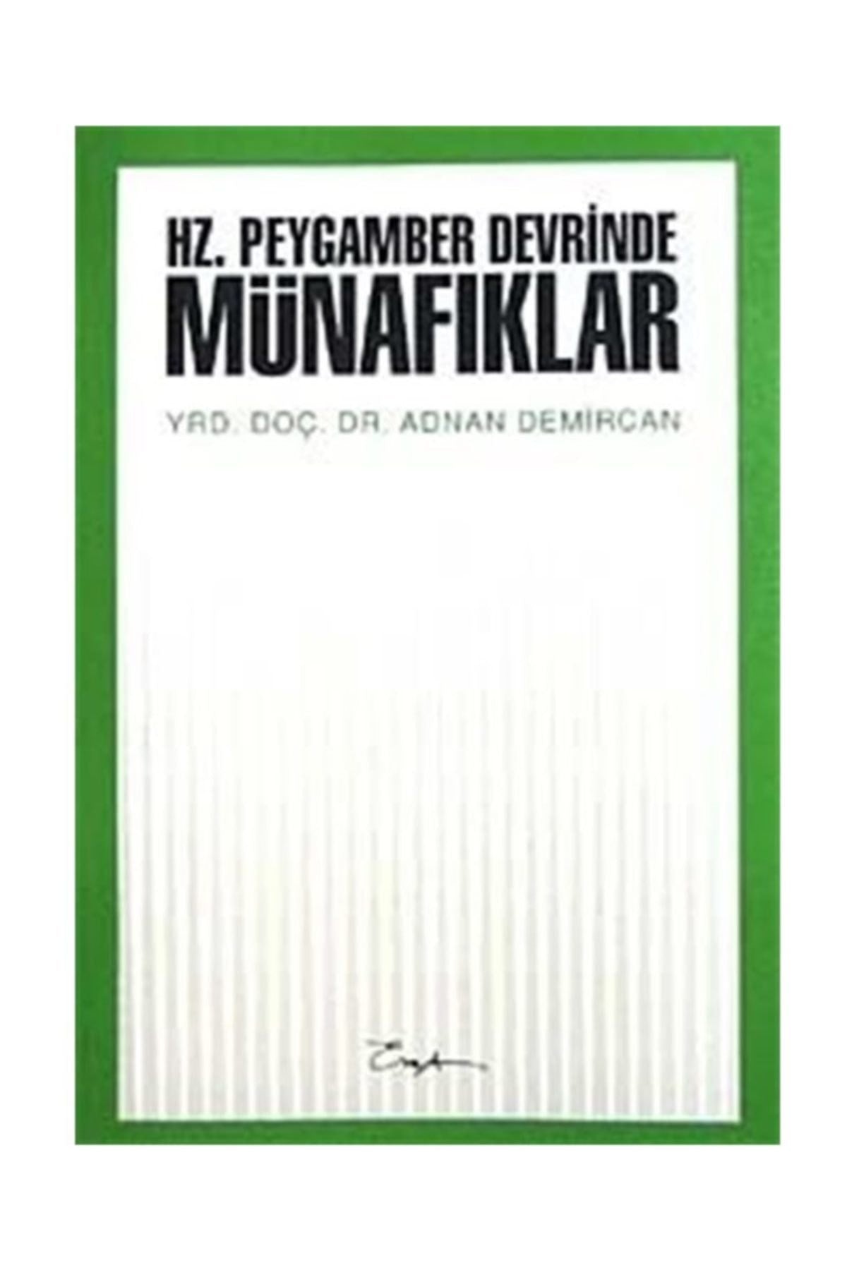 Hz. Peygamber Devrinde Münafıklar / Prof. Dr. Adnan Demircan - Prof. Dr. Adnan Demircan kitap kapağı
