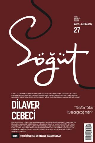 Söğüt - Türk Edebiyatı Dergisi Sayı 27 / Mayıs - Haziran 2024 | Söğüt Dergisi Yayınları (Ciltsiz)  - Resim 1