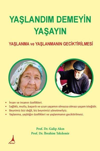Yaşlandım Demeyin Yaşayın - Yaşlanma ve Yaşlanmanın Geciktirilmesi | Alter Yayınları (İnce Kapak)  - Resim 1