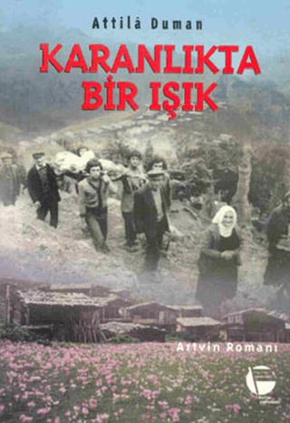 Karanlıkta Bir Işık Artvin Romanı