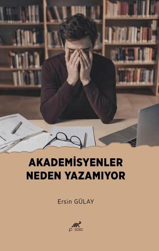 Akademisyenler Neden Yazamıyor | Paradigma Akademi Yayınları (Ciltsiz)  - Resim 1
