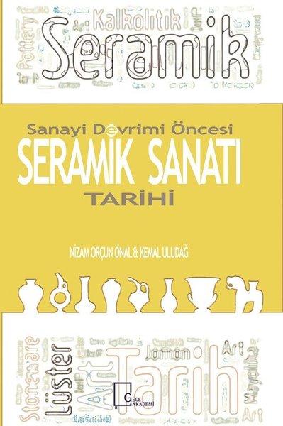 Sanayi Devrimi Öncesi Seramik Sanatı Tarihi | Gece Akademi (İnce Kapak)  - Resim 1
