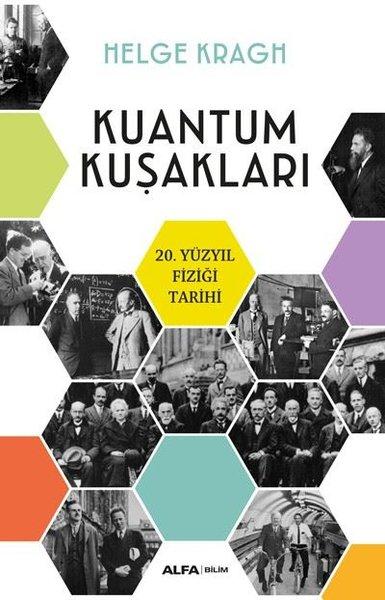 Kuantum Kuşakları - 20.Yüzyıl Fiziği Tarihi | Alfa Yayıncılık (İnce Kapak)  - Resim 1