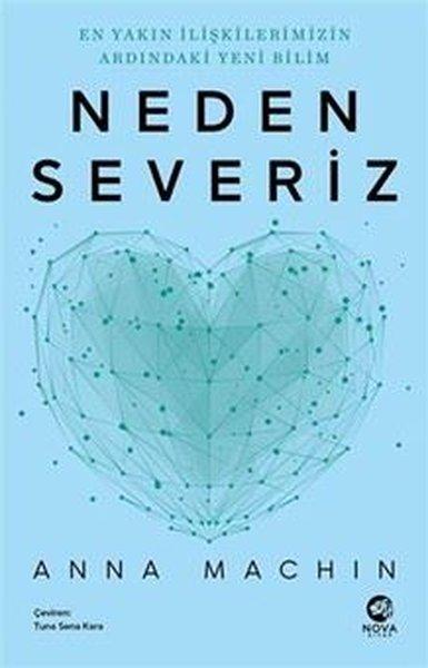 Neden Severiz: En Yakın İlişkilerimizin Ardındaki Yeni Bilim | Nova Kitap (İnce Kapak)  - Resim 1