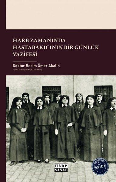 Harb Zamanında Hastabakıcının Bir Günlük Vazifesi | Harp Sanat Yayınları (İnce Kapak)  - Resim 1