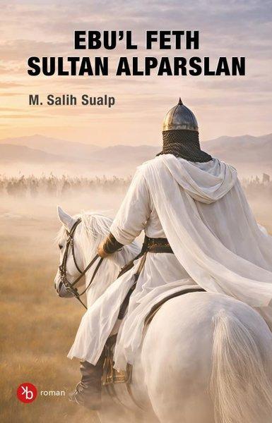 Ebu'l Feth Sultan Alparslan | Birinci Kitap (İnce Kapak)  - Resim 1