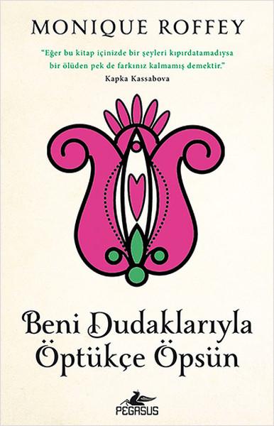 Beni Dudaklarıyla Öptükçe Öpsün | Pegasus (İnce Kapak)  - Resim 1