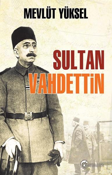 Sultan Vahdettin | Eftalya Yayınları (İnce Kapak)  - Resim 1