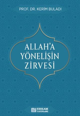 Allah’a Yönelişin Zirvesi