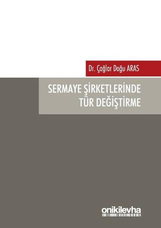 Sermaye Şirketlerinde Tür Değiştirme | On İki Levha Yayınları (Ciltsiz)  - Resim 1
