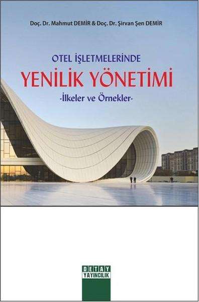 Otel İşletmelerinde Yenilik Yönetimi | Detay Yayıncılık (İnce Kapak)  - Resim 1
