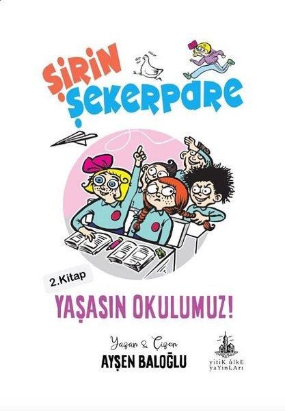 Şirin Şekerpare 2.Kitap-Yaşasın Okulumuz! | Yitik Ülke Yayınları (İnce Kapak)  - Resim 1