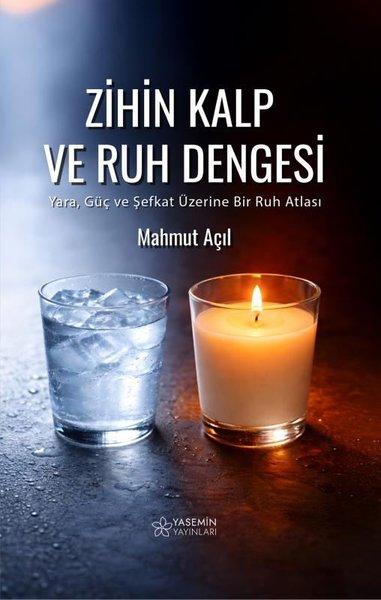 Zihin Kalp ve Ruh Dengesi - Yara Güç ve Şefkat Üzerine Bir Ruh Atlası | Yasemin Yayınları (İnce Kapak)  - Resim 1