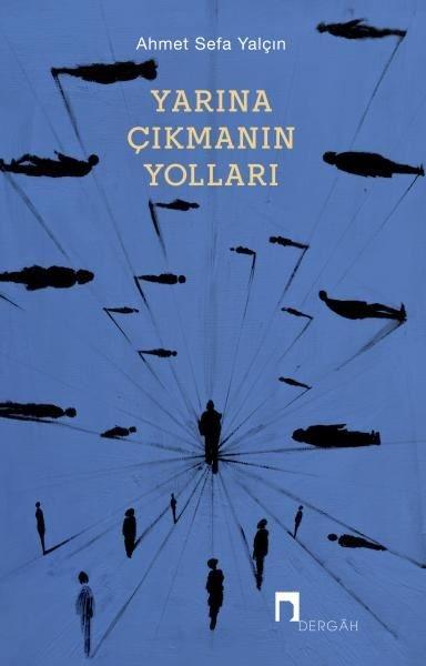 Yarına Çıkmanın Yolları | Dergah Yayınları (İnce Kapak)  - Resim 1