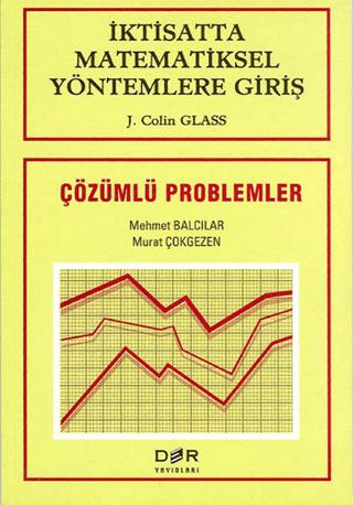 İktisatta Matematiksel Yöntemlere Giriş Çözümlü Problemler