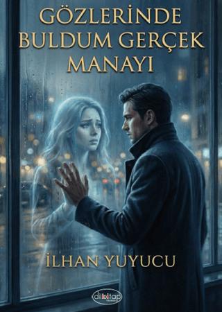 Gözlerinde Buldum Gerçek Manayı | Dilkitap Yayınları (Ciltsiz)  - Resim 1
