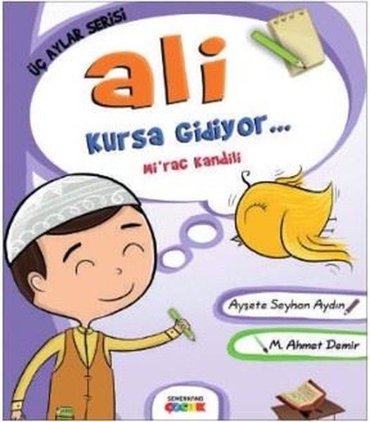 Ali Kursa Gidiyor: Mi'rac Kandili-Üç Aylar Serisi | Semerkand Çocuk (İnce Kapak)  - Resim 1