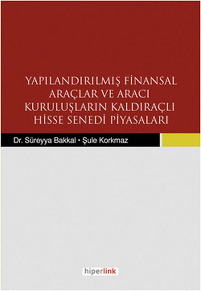 Yapılandırılmış Finansal Araçlar ve Aracı Kuruluşların Kaldıraçlı Hisse Senedi Piyasaları | Hiperlink (İnce Kapak)  - Resim 1