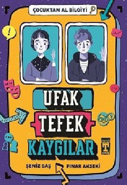 Ufak Tefek Kaygılar - Çocuktan Al Bilgiyi | Timaş İlk Genç (İnce Kapak)  - Resim 1