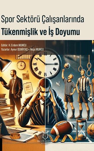 Spor Sektörü Çalışanlarında Tükenmişlik ve İş Doyumu | Akademisyen Kitabevi (Ciltsiz)  - Resim 1