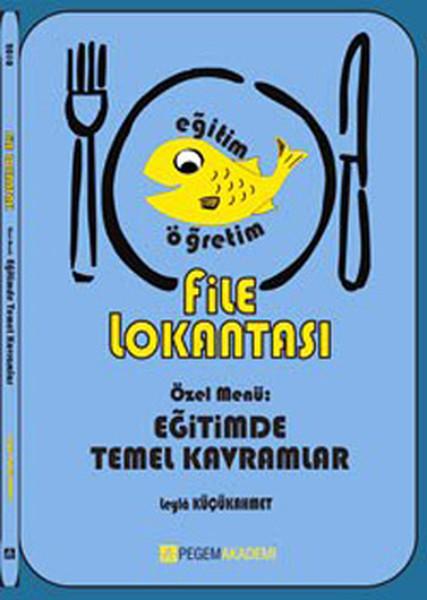 File Lokantası Özel Menü : Eğitimde Temel Kavramlar | Pegem Akademi Yayıncılık - Eğitim Dizisi (İnce Kapak)  - Resim 1