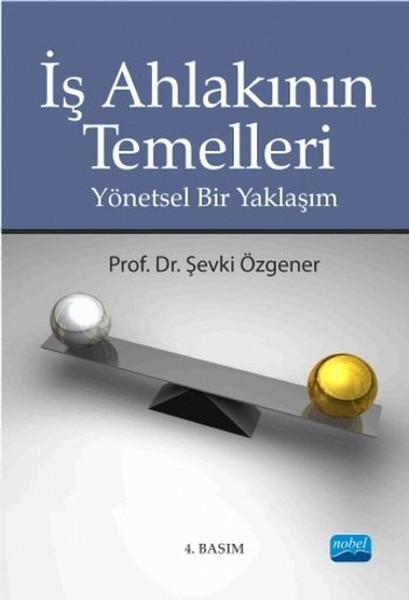 İş Ahlakının Temelleri | Nobel Akademik Yayıncılık (İnce Kapak)  - Resim 1