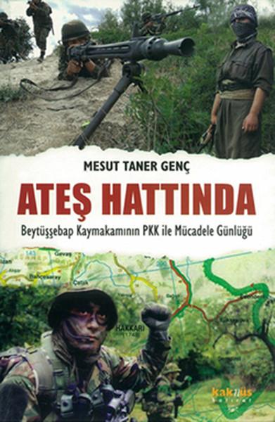 Ateş Hattında Beytüşşebap Kaymakamının PKK ile Mücadele Günlüğü | Kaknüs Yayınları (İnce Kapak)  - Resim 1