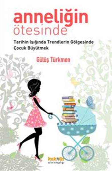 Anneliğin Ötesinde | Kaknüs Yayınları (İnce Kapak)  - Resim 1
