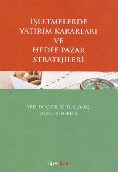 İşletmelerde Yatırım Kararları ve Hedef Pazar Stratejileri | Hiperlink (İnce Kapak)  - Resim 1