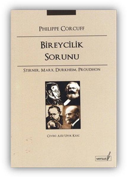 Bireycilik Sorunu - Stirner Marx Durkheim Proudhon | Versus (İnce Kapak)  - Resim 1