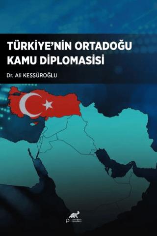 Türkiye’nin Ortadoğu Kamu Diplomasisi | Paradigma Akademi Yayınları (Ciltsiz)  - Resim 1