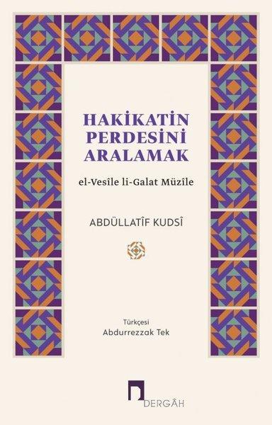 Hakikatin Perdesini Aralamak - el-Vesile li-Galat Müzile | Dergah Yayınları (İnce Kapak)  - Resim 1